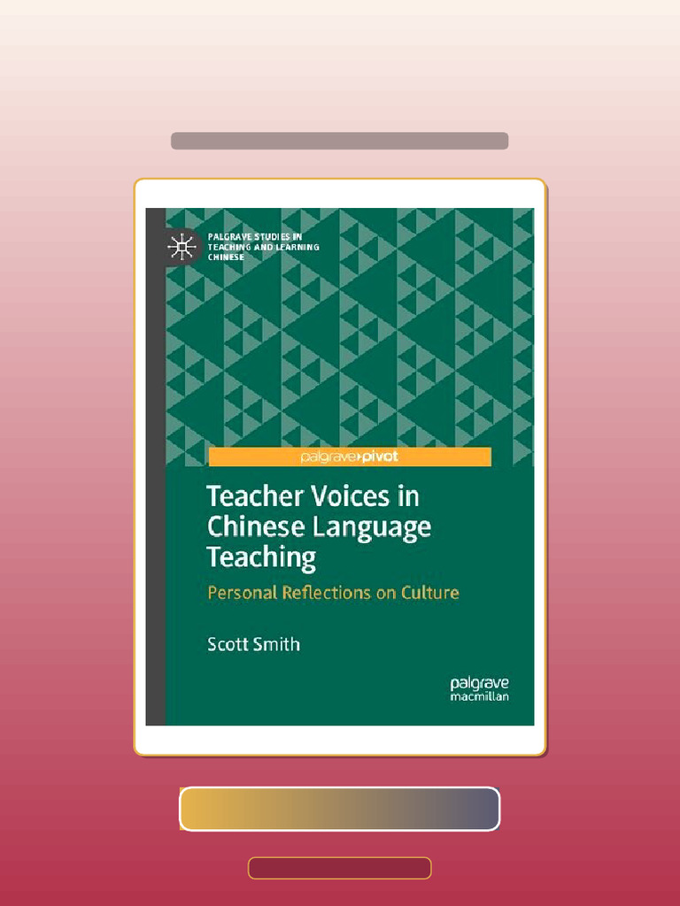 Test Bank for Teacher Voices in Chinese Language Teaching Personal Reflections on Culture Scott ...