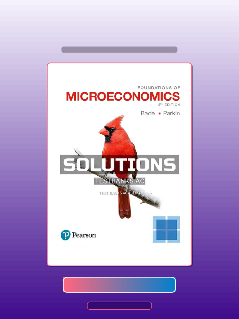 Test Bank for Foundations of Microeconomics 8th Edition by Bade | PDF