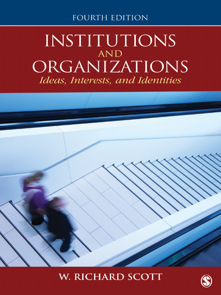 W. Richard Scott - Institutions and Organizations - Ideas, Interests ...
