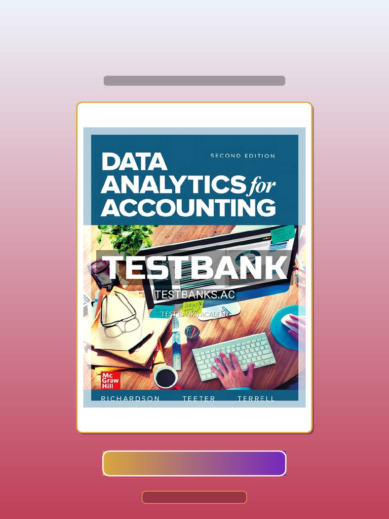 Test Bank for Data Analytics for Accounting 2nd Edition by Richardson | PDF
