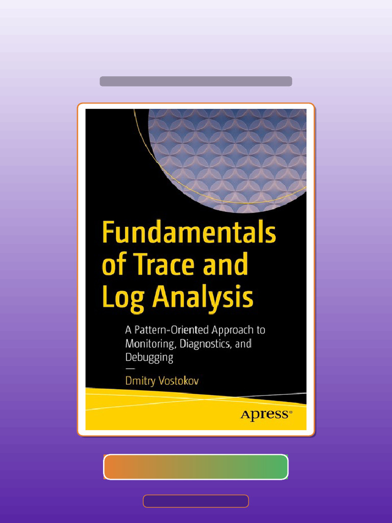 Test Bank for Fundamentals of Trace and Log Analysis a PatternOriented ...