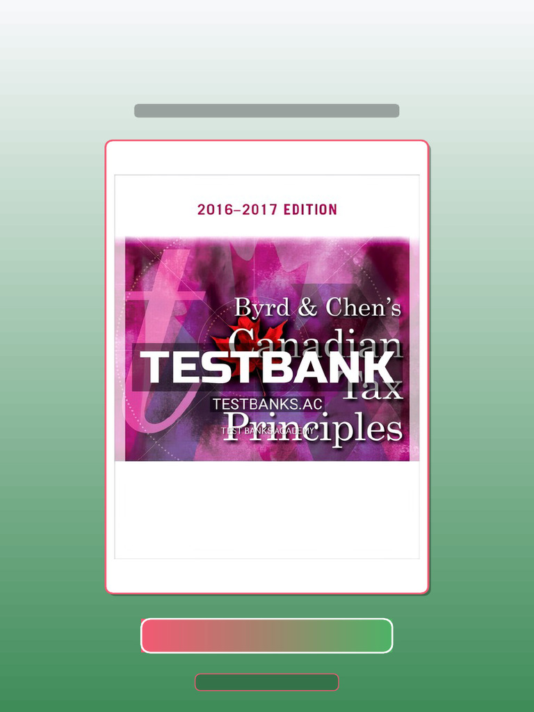 Test Bank for Byrd and Chens Canadian Tax Principles 1st CA Edition by ...
