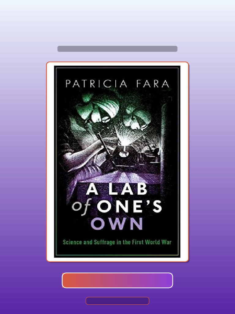 Test Bank for a Lab of Ones Own Science and Suffrage in the First World ...