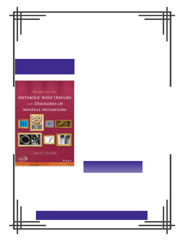 Primer on the metabolic bone diseases and disorders of mineral ...