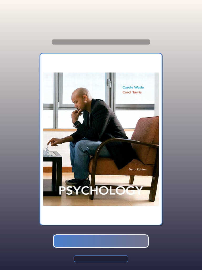 Test Bank for Psychology 10th Edition by Carole Wade Carol Tavris | PDF | Mental Disorder | Memory