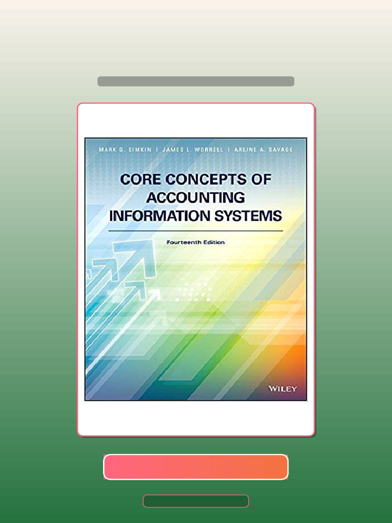Test Bank for Core Concepts of Accounting Information Systems 14th ...