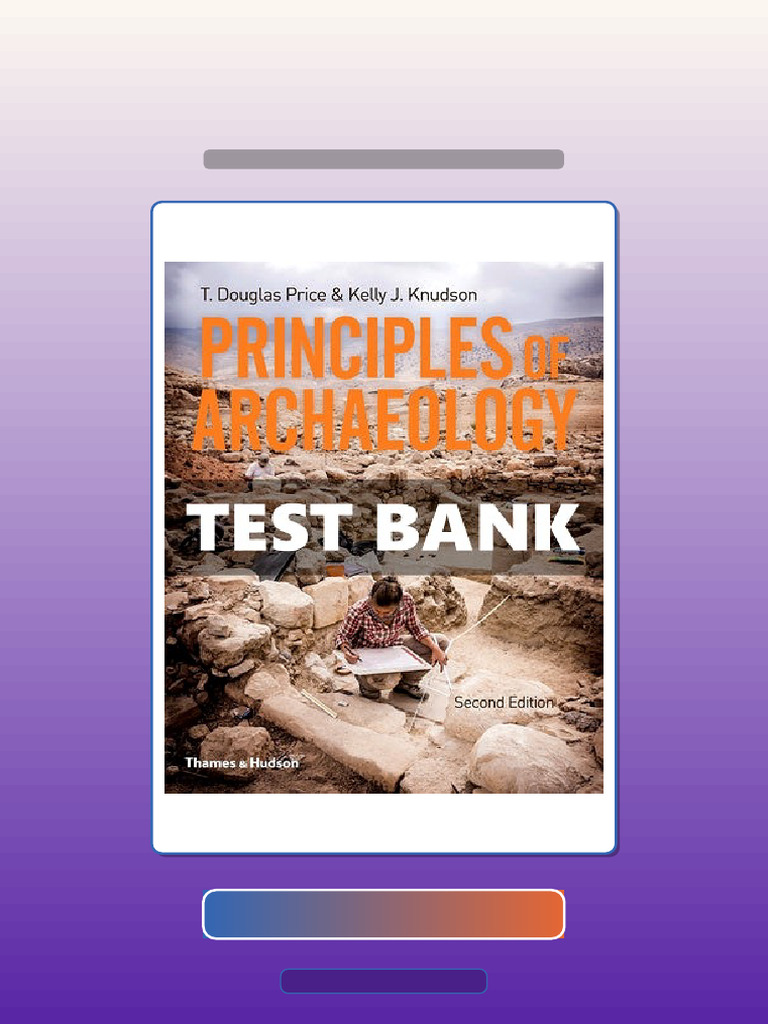 Test Bank for Principles of Archaeology 2 Ed Price | PDF | Science ...