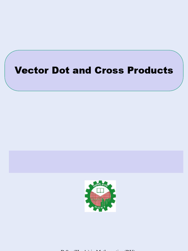Understanding Dot and Cross Products | PDF | Euclidean Vector | Algebra