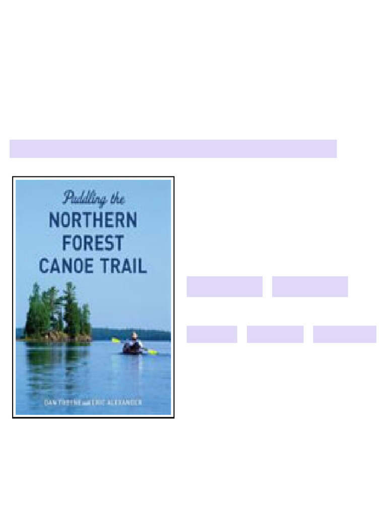 Paddling The Northern Forest Canoe Trail Dan Tobyne Eric Alexander ...