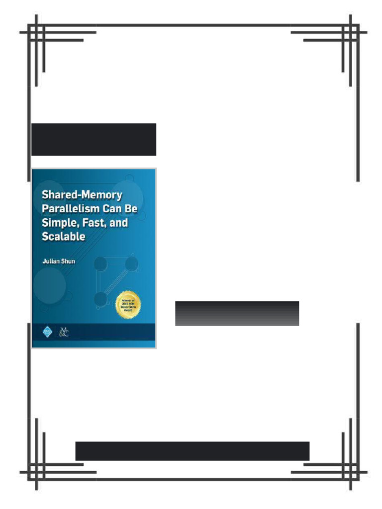 Shared Memory Parallelism Can Be Simple Fast and Scalable Julian Shun ...