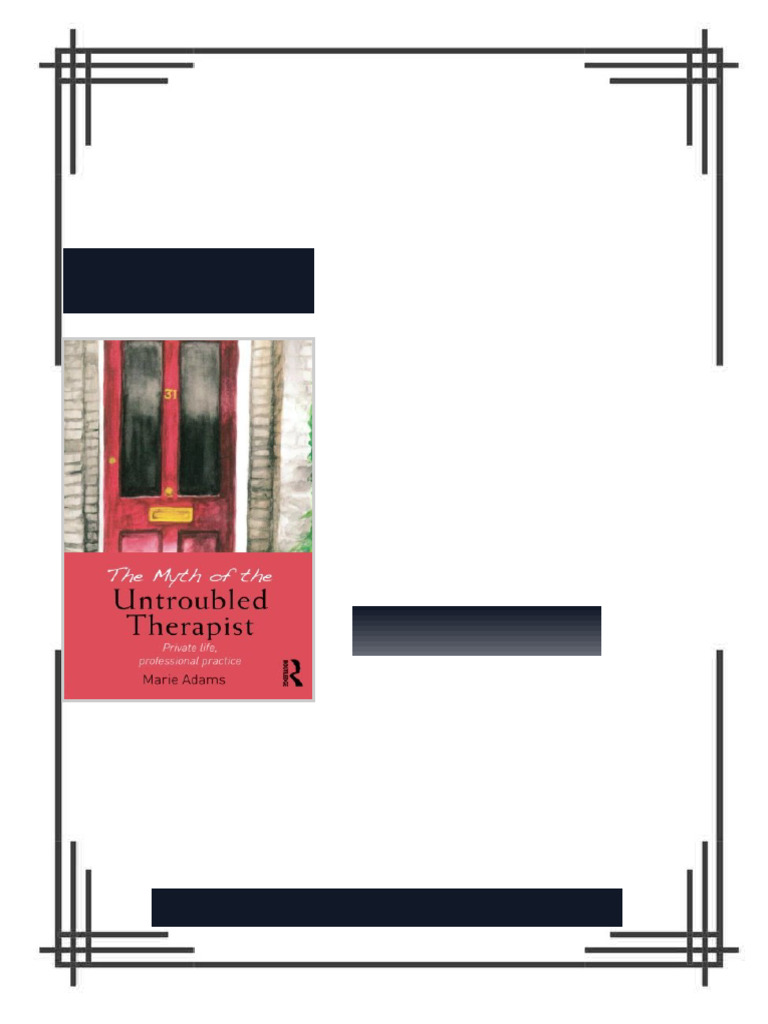 The Myth of the Untroubled Therapist Private life professional practice ...