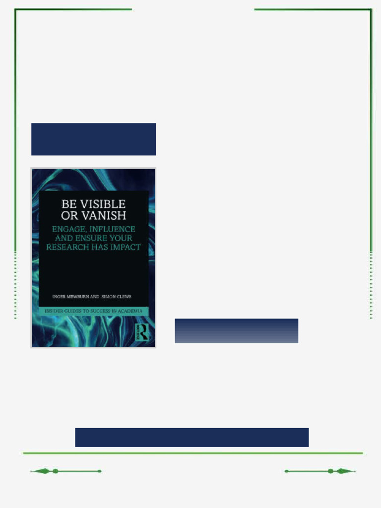 Be Visible Or Vanish: Engage, Influence and Ensure Your Research Has ...