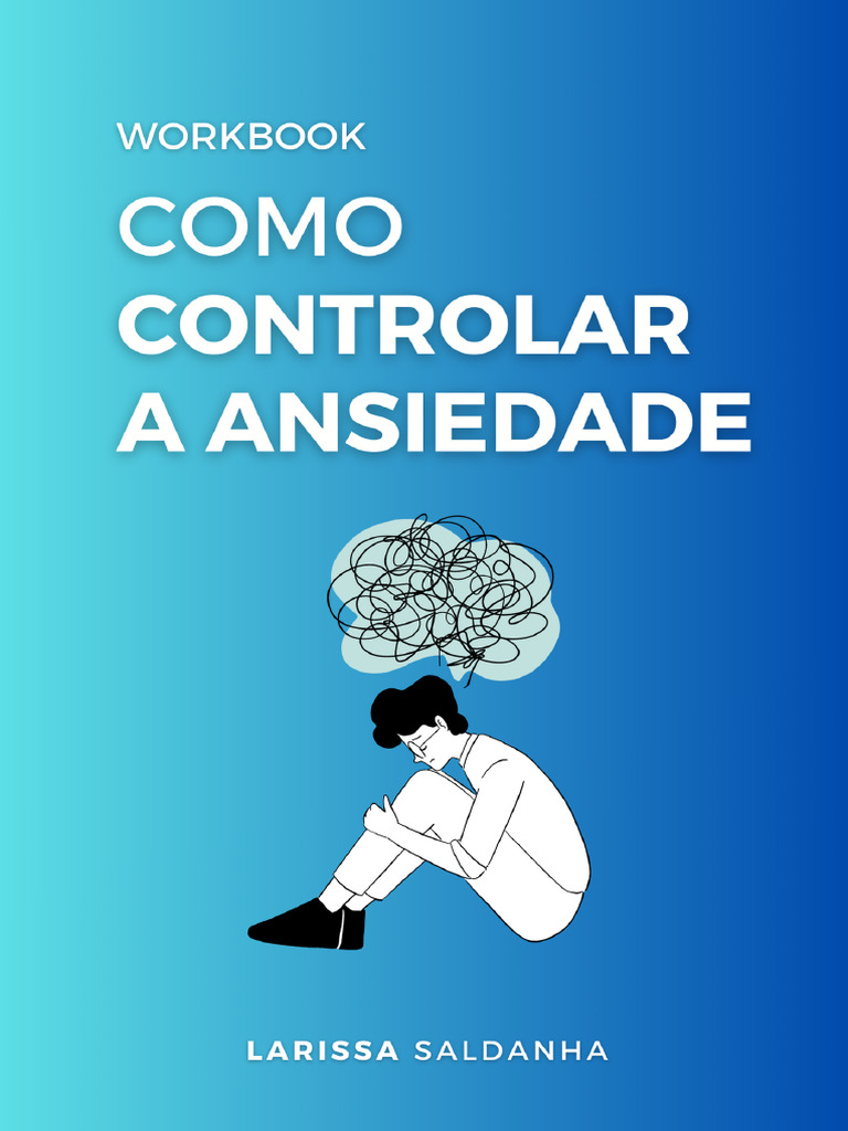 Workbook Como Controlar a Ansiedade | PDF | Ansiedade | Pensamento