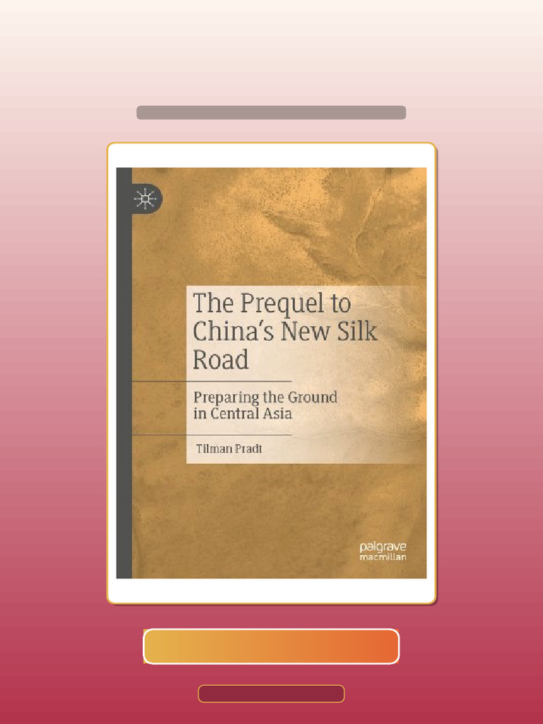 Test Bank for the Prequel to Chinas New Silk Road Preparing the Ground ...