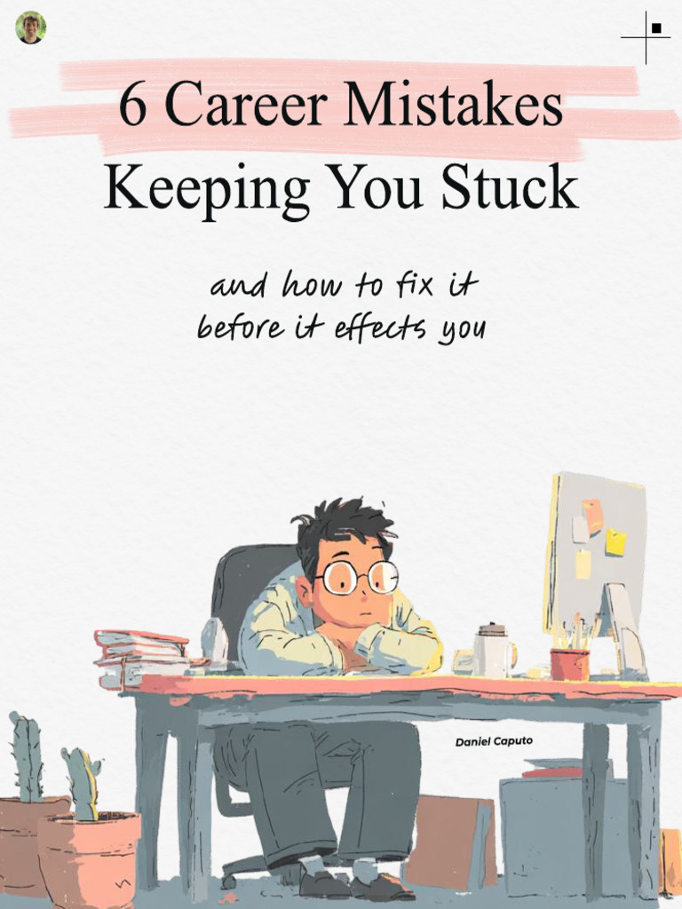 6 Career Mistakes Keeping You Stuck | PDF