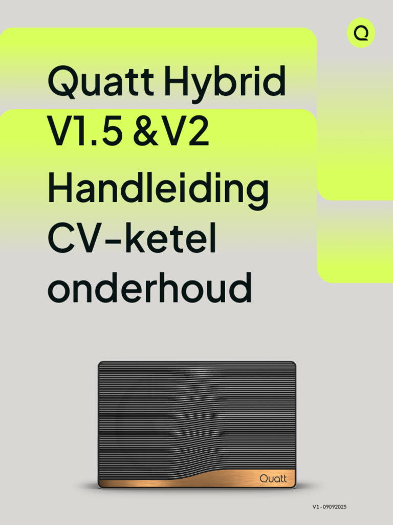 Quatt Hybrid V1.5 &V2 Handleiding CV-ketel Onderhoud V1 | PDF