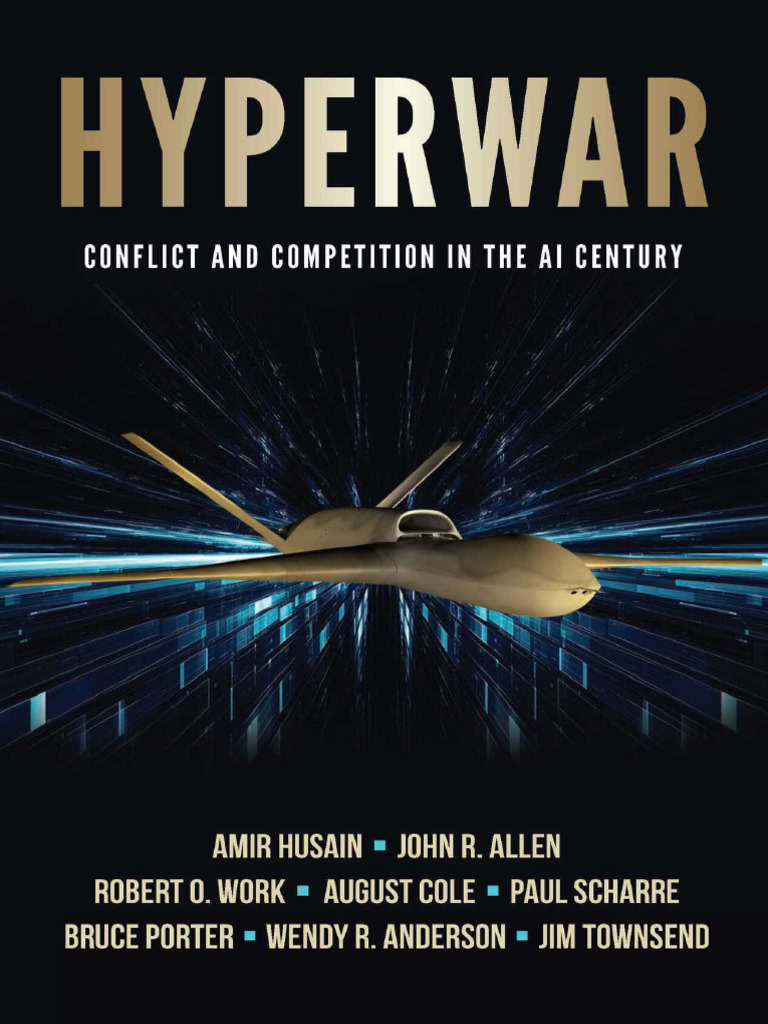 Hyperwar Conflict and Competition in the AI Century (Amir Husain, John ...