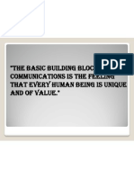 The Basic Building Block of Good Communications Is The Feeling That Every Human Being Is Unique and of Value.