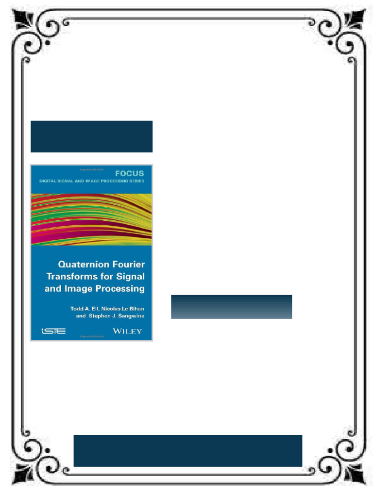 Quaternion Fourier Transforms for Signal and Image Processing 1st ...