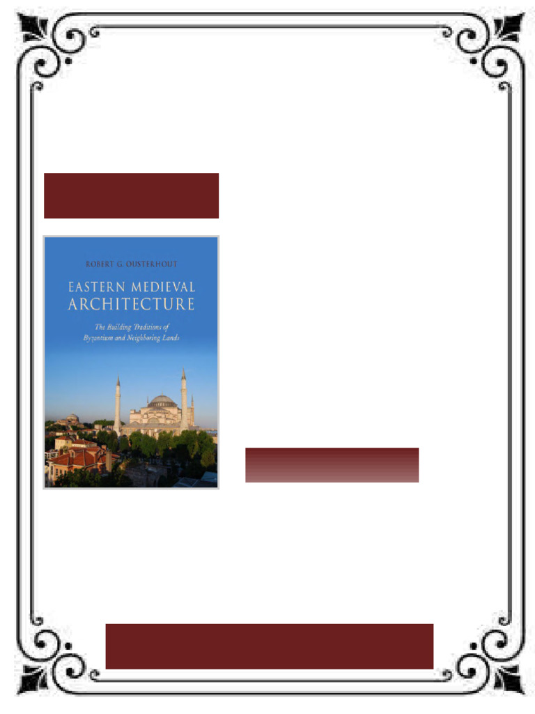Eastern Medieval Architecture: The Building Traditions of Byzantium and ...