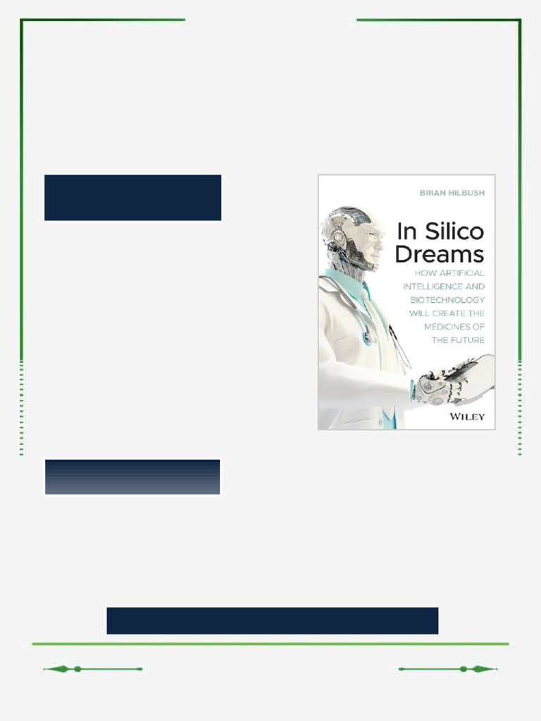 In Silico Dreams How Artificial Intelligence and Biotechnology Will ...