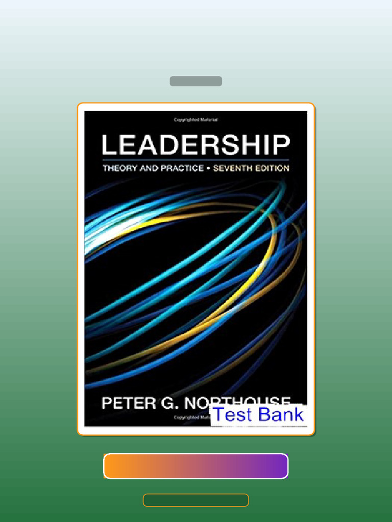 Test Bank for Leadership Theory and Practice 7th Edition Northouse ...