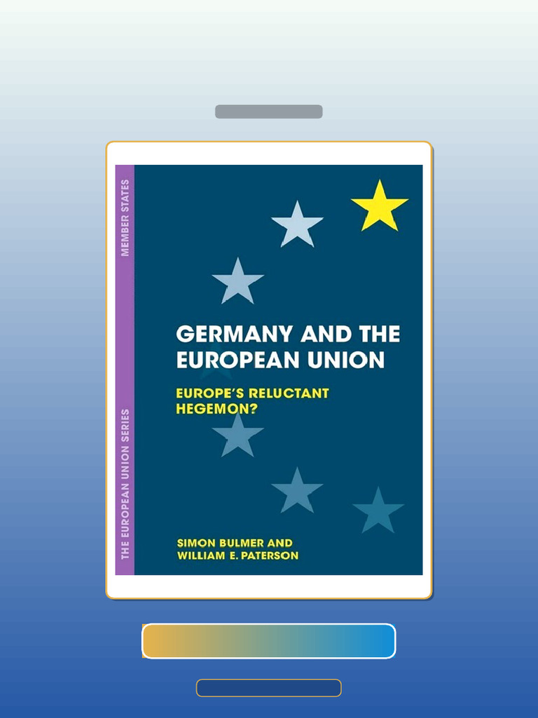 Test Bank for Germany and the European Union Europe s Reluctant Hegemon ...