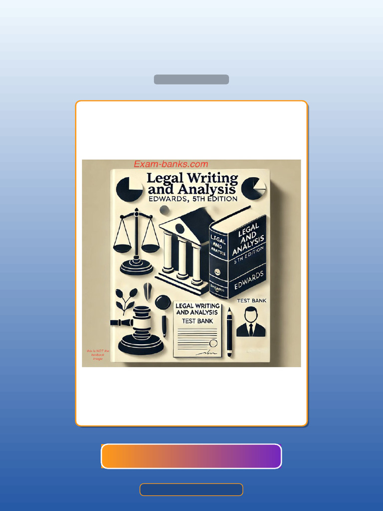Test Bank for Legal Writing and Analysis by Edwards 5e | PDF | Multiple ...