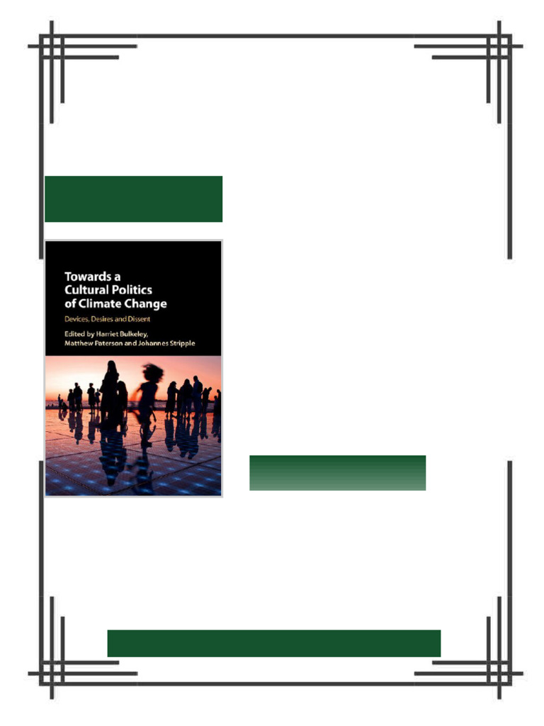 Towards a Cultural Politics of Climate Change Devices Desires and ...