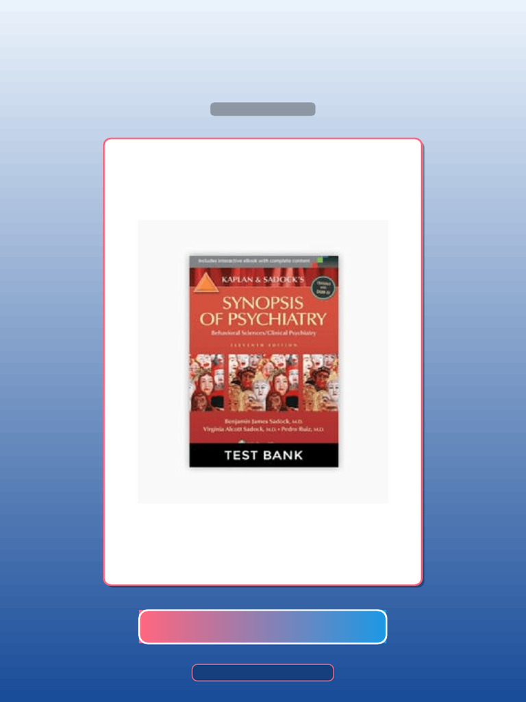Test Bank for Kaplan and Sadocks Synopsis of Psychiatry 11th Edition ...