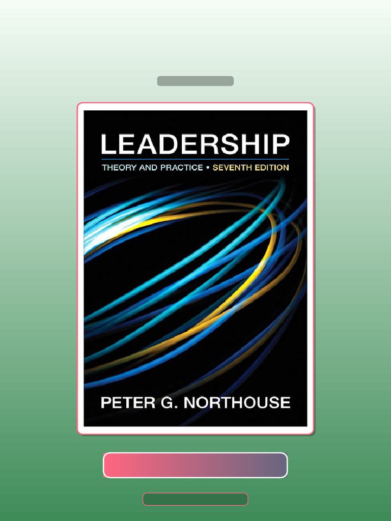 Test Bank for Leadership Theory and Practice 7th Edition Peter G ...