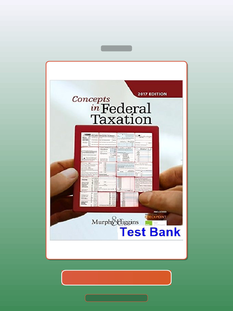 Test Bank for Concepts in Federal Taxation 2017 24th Edition Murphy ...