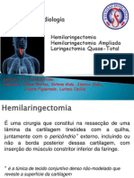 Hemilaringectomia, Hemilaringectomia Ampliada e  Laringectomia Quase-Total.