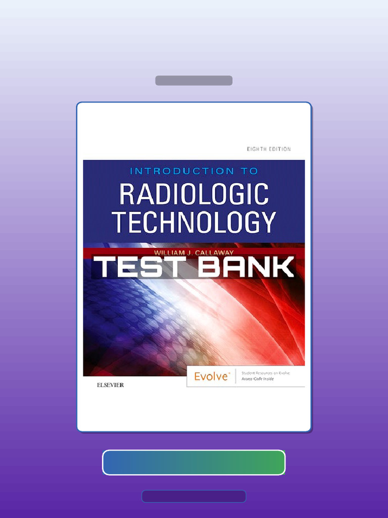 Test Bank for Introduction to Radiologic Technology 8th Edition by ...
