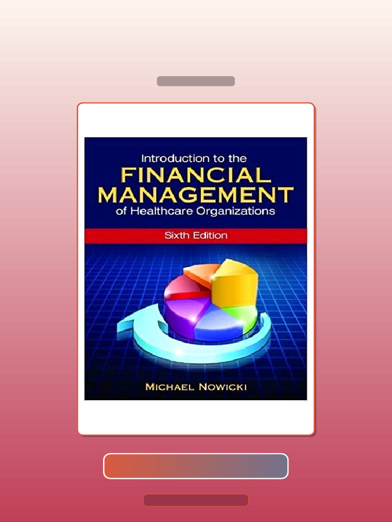 Test Bank for Introduction to the Financial Management of Healthcare ...