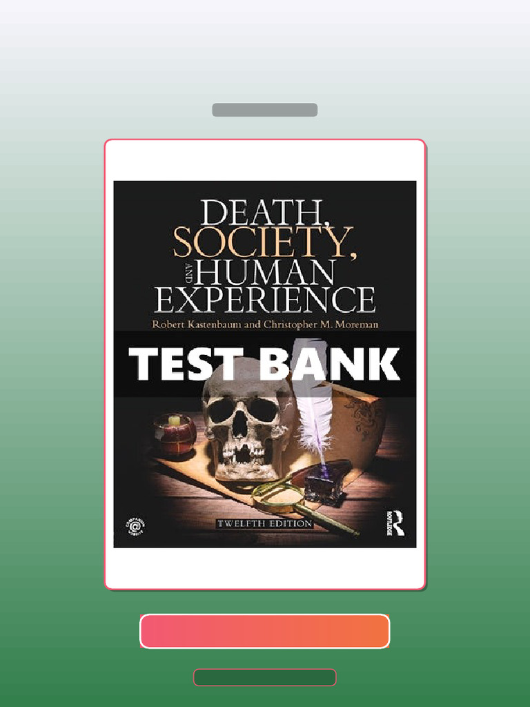 Test Bank for Death Society and Human Experience 12th Edition Kastenbaum | PDF | Multiple Choice