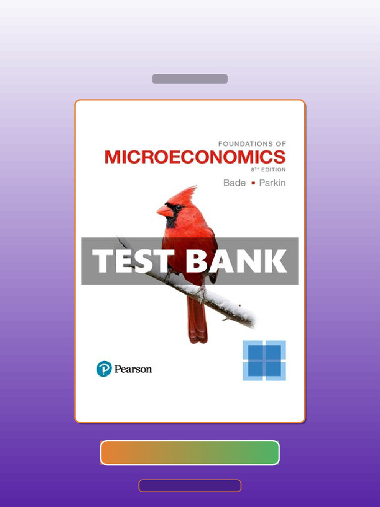 Test Bank for Foundations of Microeconomics 8th Edition Bade | PDF ...