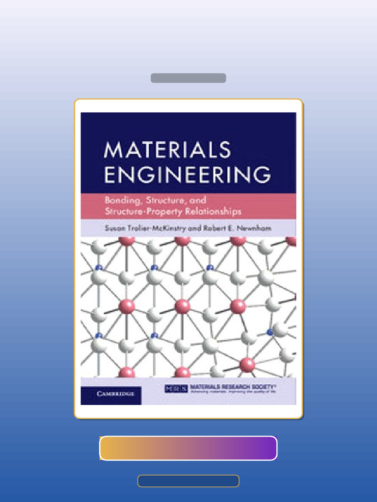Test Bank for Materials Engineering Bonding Structure and ...