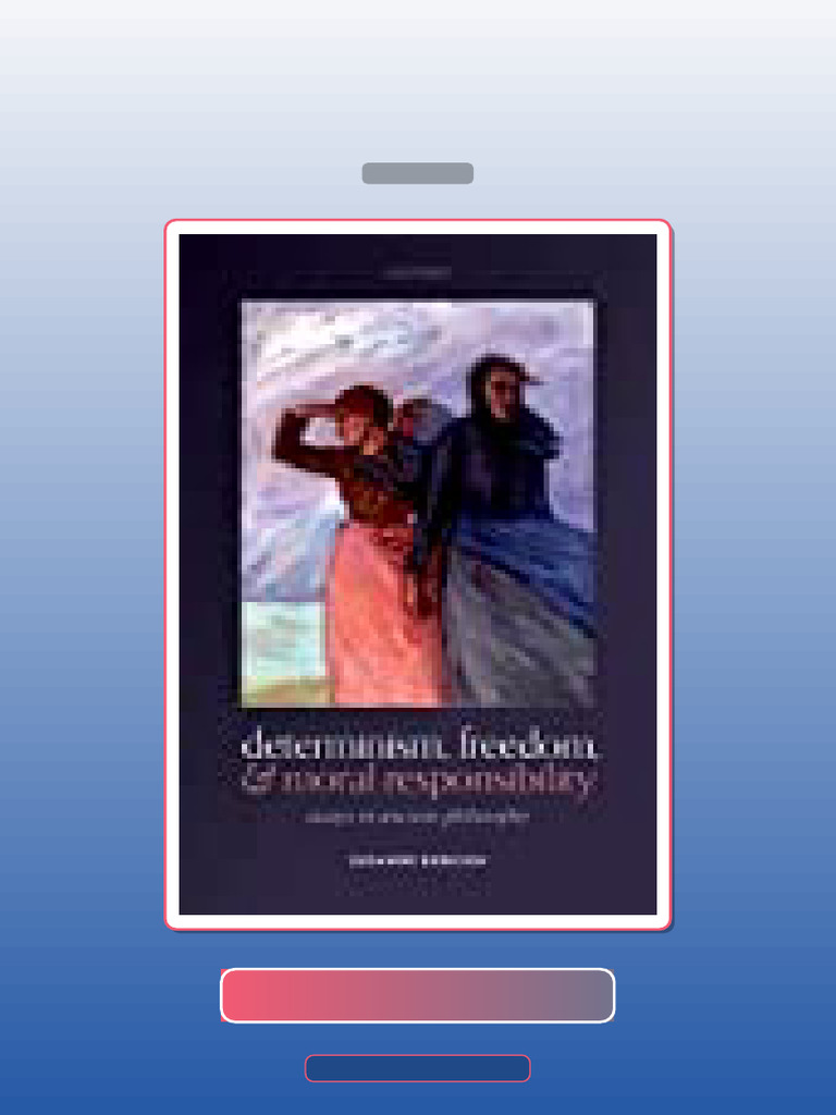 Test Bank for Determinism Freedom and Moral Responsibility Essas in ...