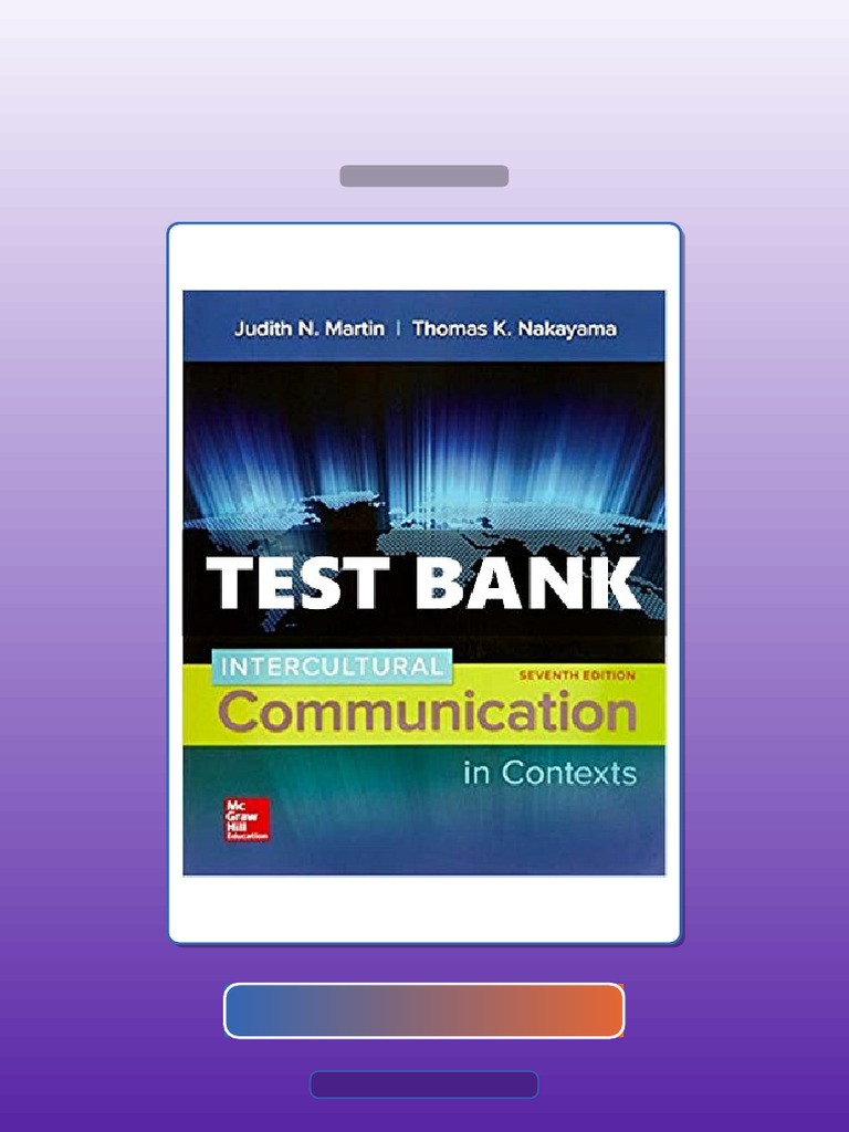 Test Bank for Intercultural Communication in Contexts 7th Edition ...