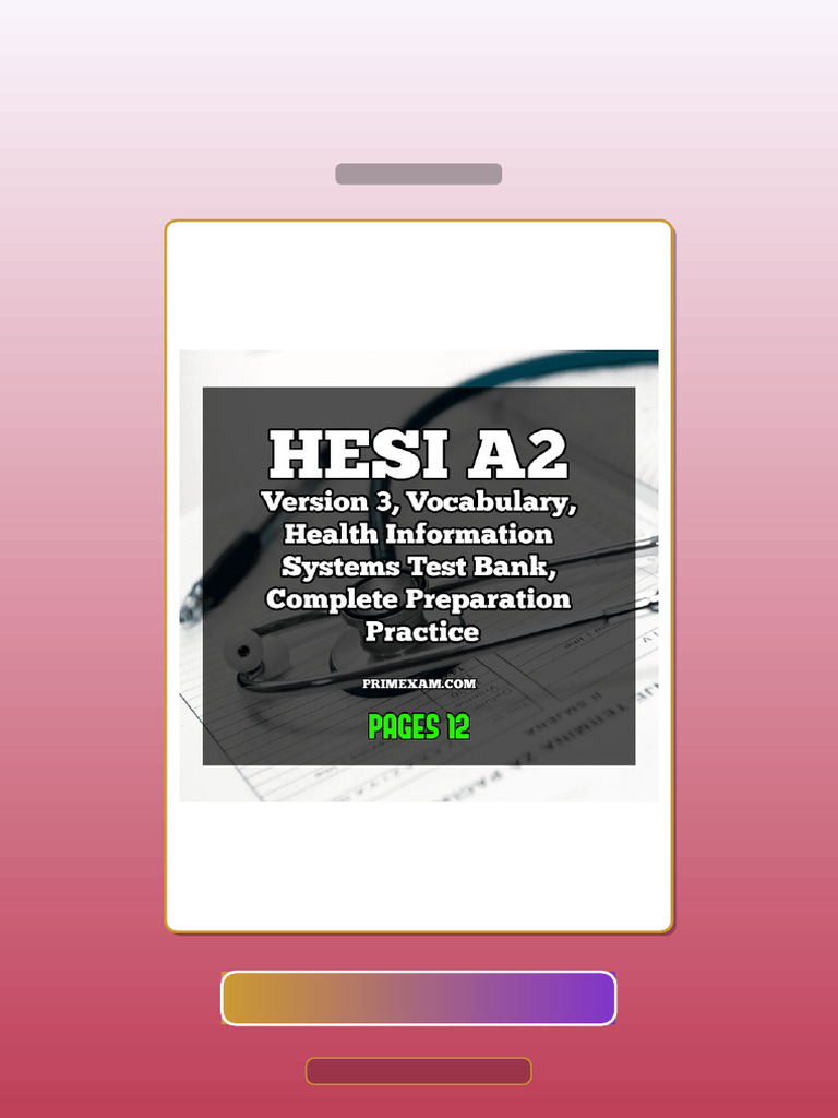 Test Bank for HESI A2 Version 3 Vocabulary Health Information Systems ...