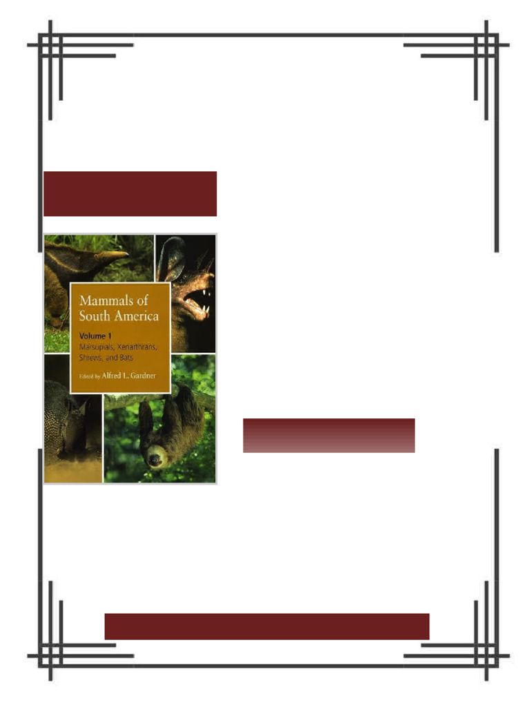 Mammals of South America Volume 1 Marsupials Xenarthrans Shrews and ...