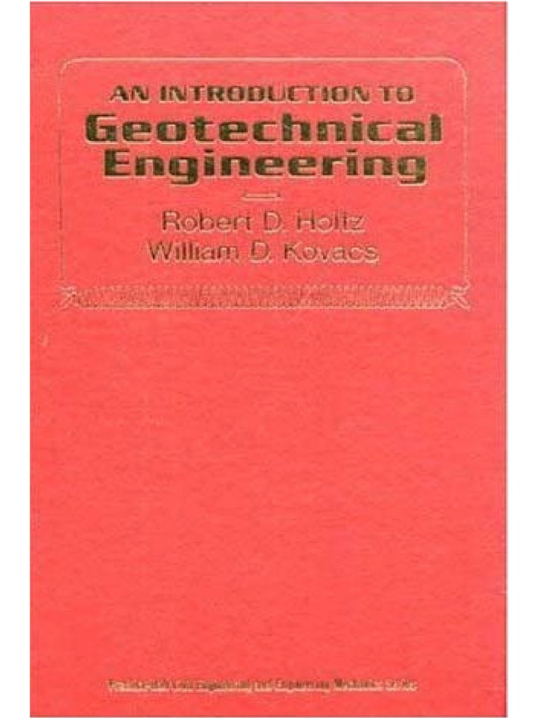 An Introduction To Geotechnical Engineering by RD Holtz & Kovacs | PDF