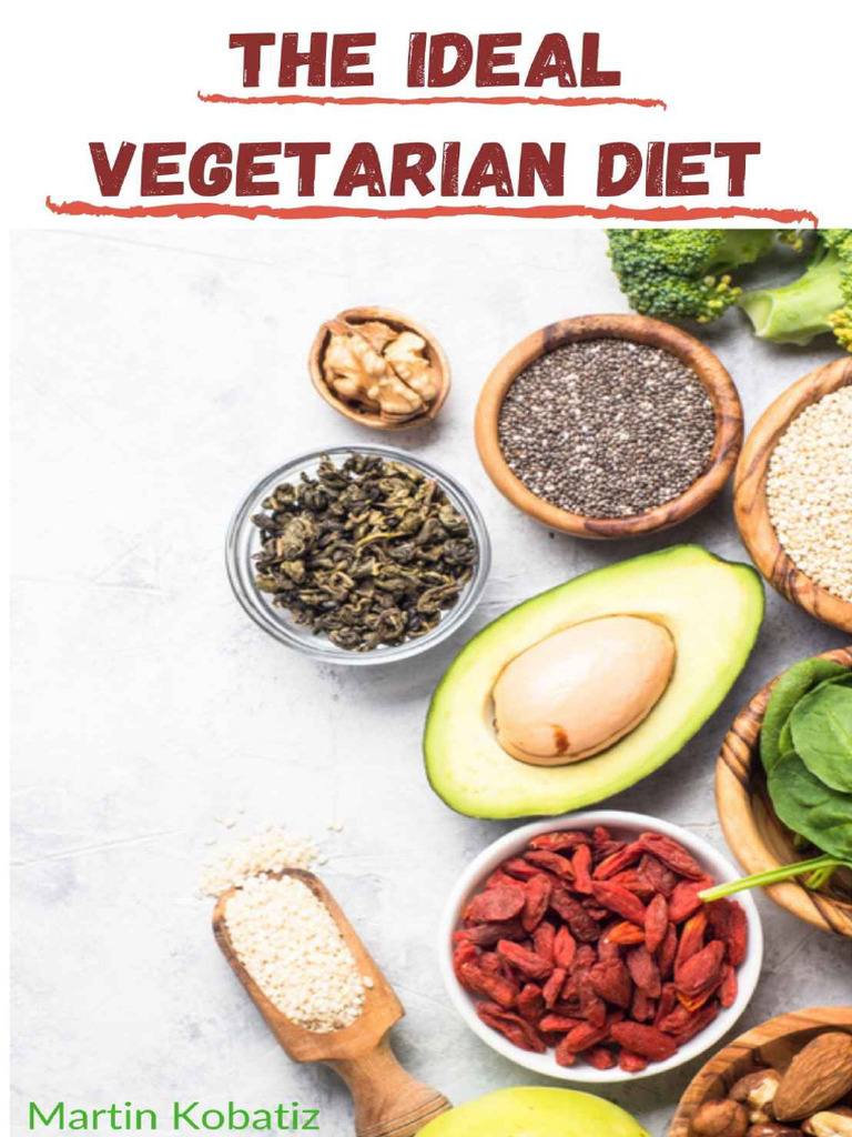 The Ideal Vegetarian Diet for Better Health | PDF