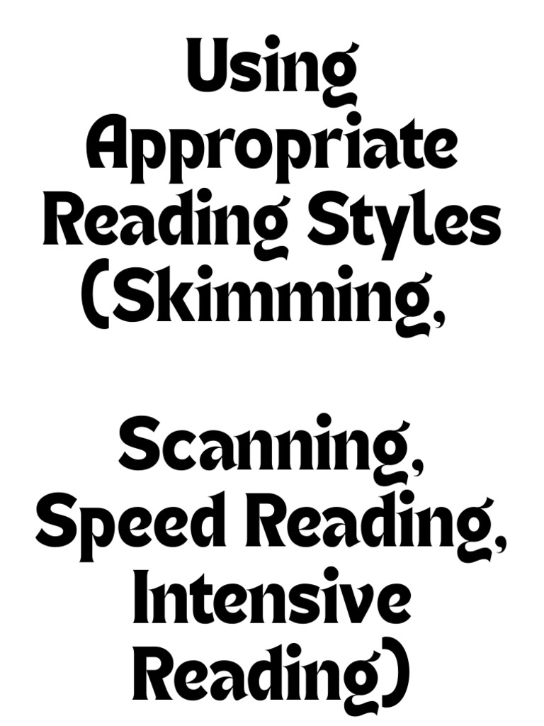Using Appropriate Reading Styles (Skimming, Scanning, Speed Reading ...