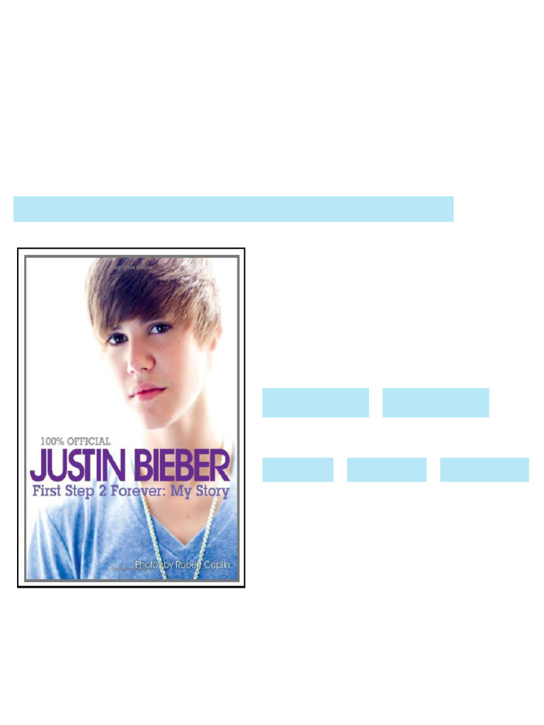 Justin Bieber First Step 2 Forever 100 Official Justin Bieber