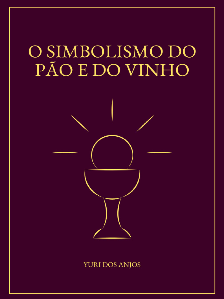 Simbolismo do Pão e Vinho no Catolicismo | PDF | Vinhos | Santo