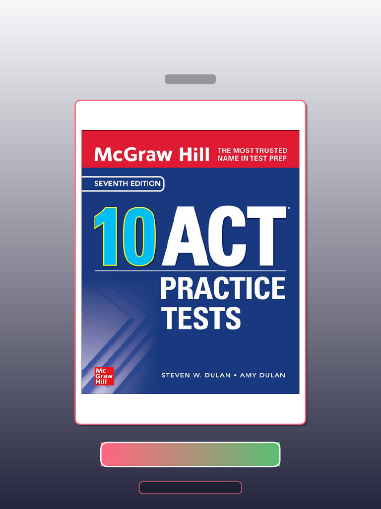 Test Bank for McGraw Hill 10 ACT Practice Tests Seventh Edition Steven ...