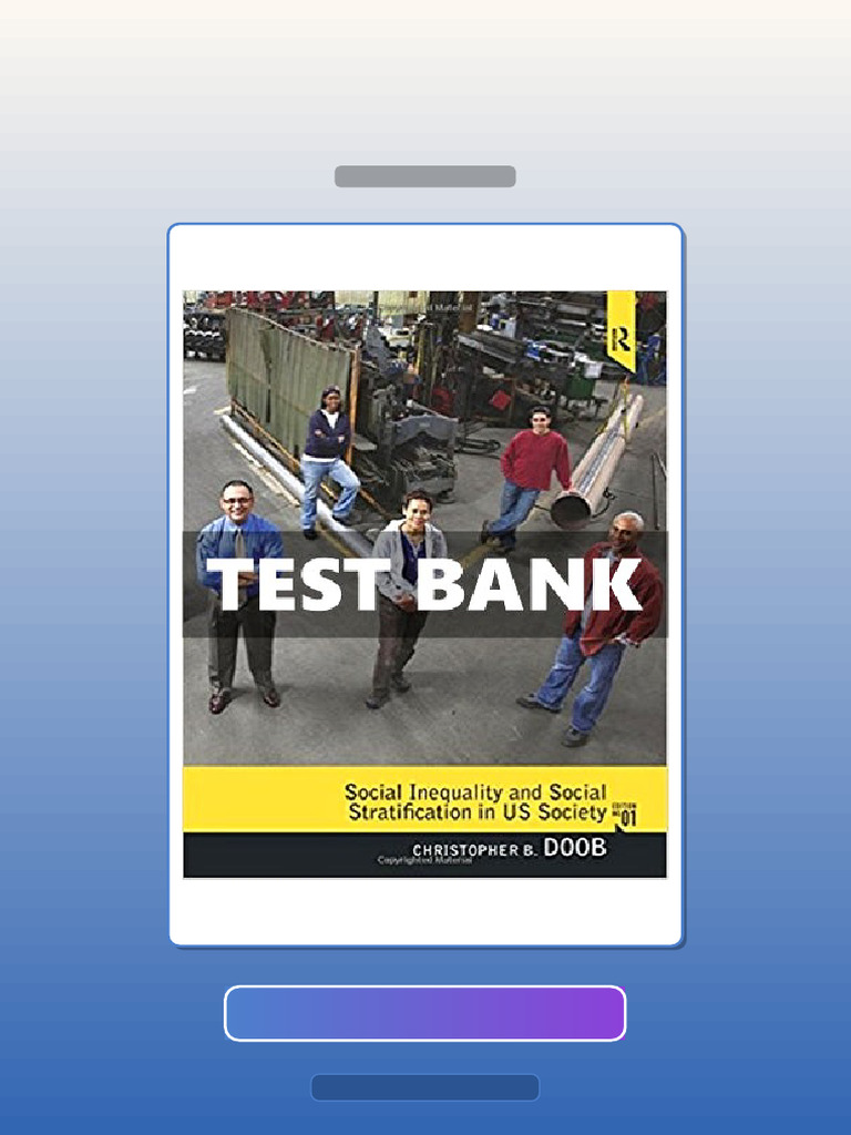 Test Bank for Social Inequality and Social Stratification in U S ...