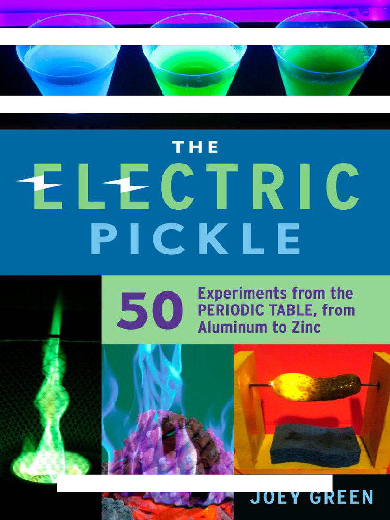 The Electric Pickle (50 Experiments from the Periodic Table, from ...